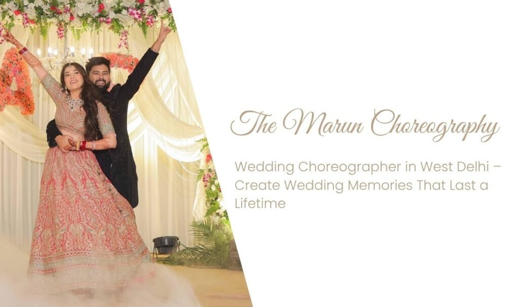 Wedding Choreographer in West Delhi